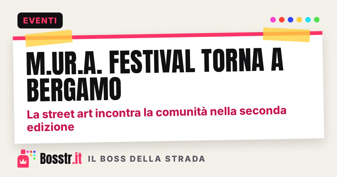 M.UR.A. Festival torna a Bergamo: la street art incontra la comunità nella seconda edizione