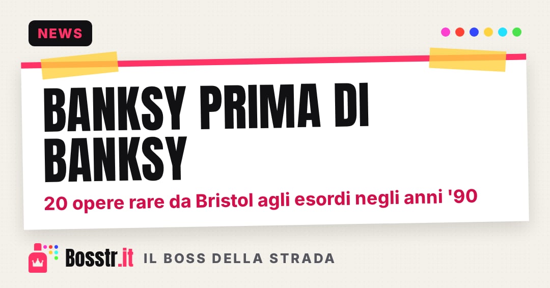 Banksy prima di Banksy: 20 opere rare da Bristol agli esordi negli anni '90