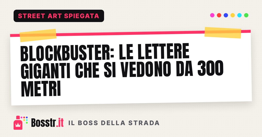 Blockbuster: le lettere giganti che si vedono da 300 metri