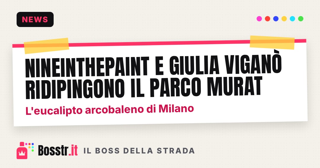 NineInThePaint e Giulia Viganò ridipingono il Parco Murat: l'eucalipto arcobaleno di Milano