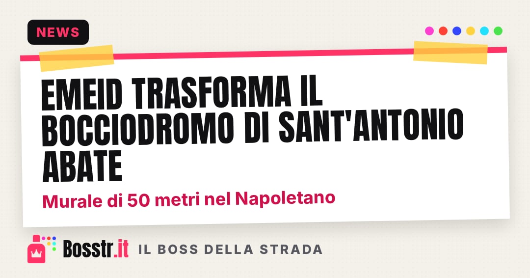 Emeid trasforma il bocciodromo di Sant'Antonio Abate: murale di 50 metri nel Napoletano