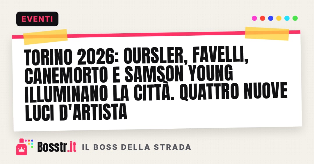 Torino 2026: Oursler, Favelli, Canemorto e Samson Young illuminano la città. Quattro nuove Luci d'Artista